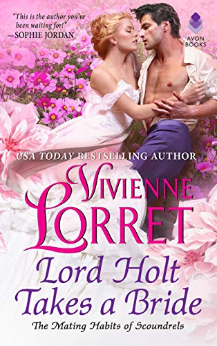 Lord Holt Takes a Bride (The Mating Habits of Scoundrels, 1, Band 1) von Avon Books