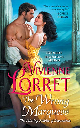 The Wrong Marquess (The Mating Habits of Scoundrels, 3, Band 3)