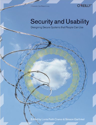 Security and Usability: Designing Secure Systems That People Can Use von O'Reilly Media