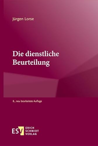 Die dienstliche Beurteilung von Erich Schmidt Verlag