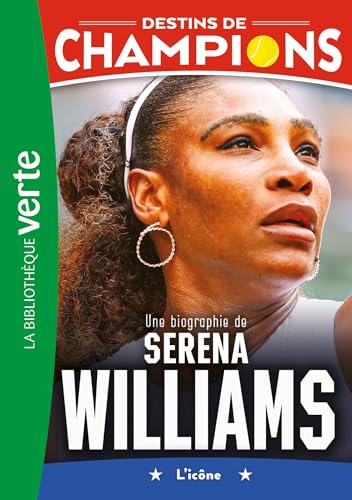 Destins de champions 12 - Une biographie de Serena Williams: L'icône von HACHETTE JEUN.