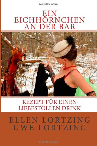 Ein Eichhoernchen an der Bar: Rezept fuer einen liebestollen Drink