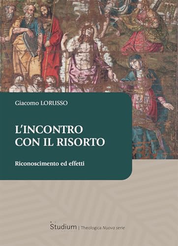L'incontro con il risorto. Riconoscimento ed effetti (Biblioteca Fondazione Fuci) von Studium