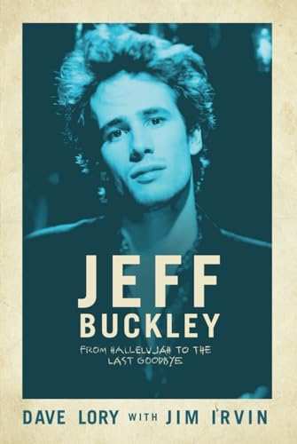 Jeff Buckley: From Hallelujah to the Last Goodbye von Post Hill Press