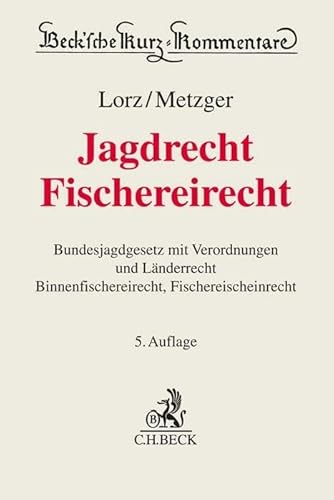 Jagdrecht, Fischereirecht: Bundesjagdgesetz mit Verordnungen und Hinweisen zum Länderrecht, Binnenfischerei- und Fischereischeinrecht. Wichtige ... Waffengesetzes (Beck'sche Kurz-Kommentare) von Beck C. H.