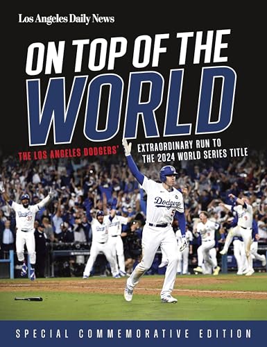 On Top of the World: The Los Angeles Dodgers' Extraordinary Run to the 2024 World Series Title von Triumph Books (IL)