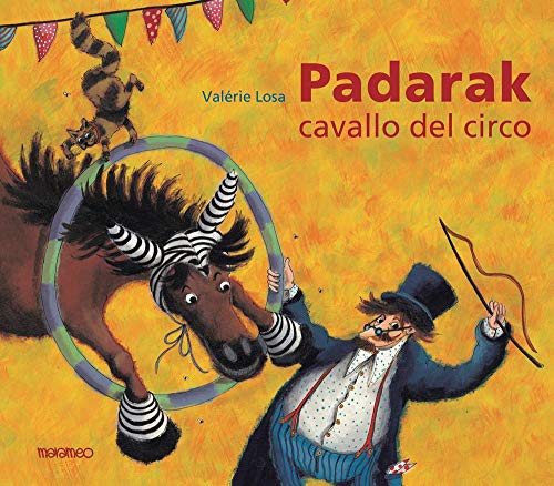 Padarak, cavallo del circo. Ediz. illustrata von Marameo