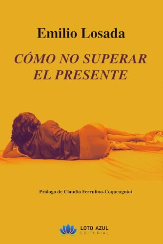 Cómo no superar el presente (Poesía) von Loto Azul