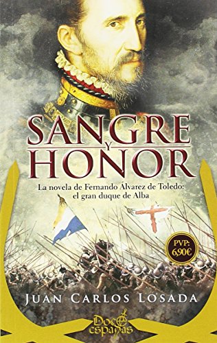 Sangre y honor: La novela de Fernando Álvarez de Toledo: el gran duque de Alba (Doce Espadas) von LA ESFERA DE LOS LIBROS, S.L.