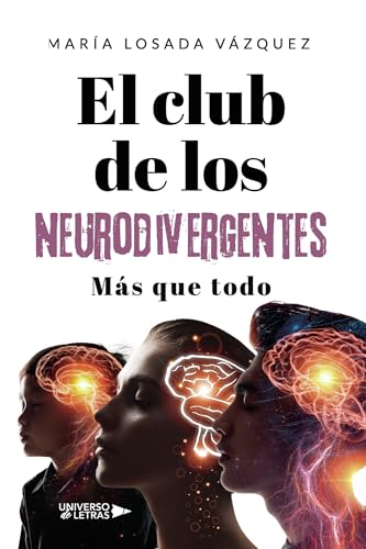 El club de los neurodivergentes: Más que todo El club de los neurodivergentes: Más que todo von Universo de Letras