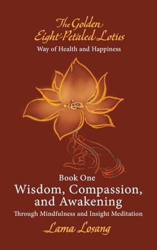 Book One: Wisdom, Compassion, and Awakening: Through Mindfulness and Insight Meditation von Balboa Press