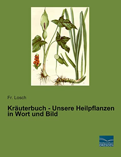 Kraeuterbuch - Unsere Heilpflanzen in Wort und Bild
