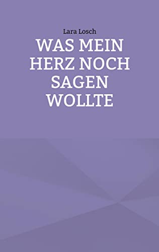 Was mein Herz noch sagen wollte: DE von BoD – Books on Demand