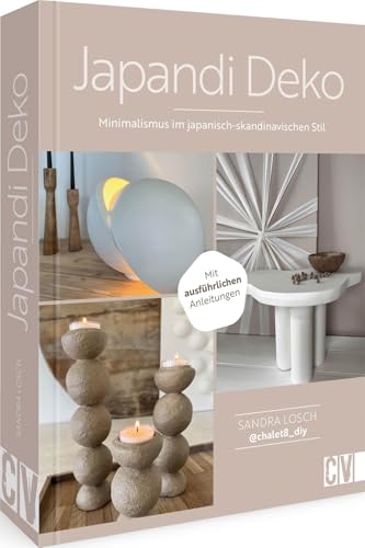 DIY Buch Interior Design – Japandi Deko: Minimalismus im japanisch-skandinavischen Stil. Verwandle dein Zuhause in eine gemütliche Oase im Wabi Sabi Stil. (Lust auf Land) von Christophorus Verlag