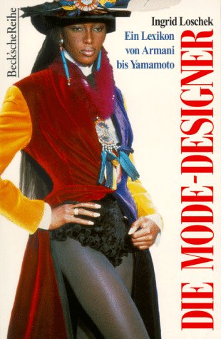 Die Modedesigner. Ein Lexikon von Armani bis Yamamoto