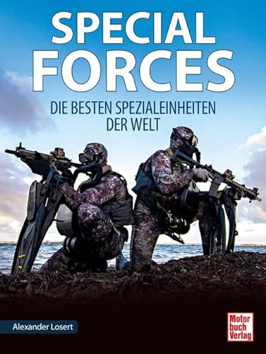 SPECIAL FORCES: Die besten Spezialeinheiten der Welt von Motorbuch