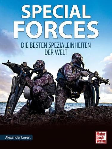 SPECIAL FORCES: Die besten Spezialeinheiten der Welt von Motorbuch