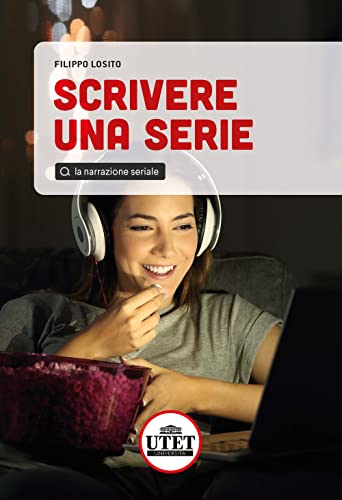 Scrivere una serie. La narrazione seriale von UTET Università