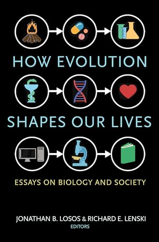 How Evolution Shapes Our Lives: Essays on Biology and Society