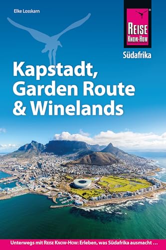 Reise Know-How Reiseführer Südafrika – Kapstadt, Garden Route & Winelands von Reise Know-How