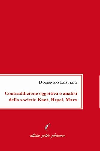 Contraddizione oggettiva e analisi della società: Kant, Hegel, Marx (La petite) von Petite Plaisance