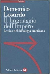Il linguaggio dell'Impero. Lessico dell'ideologia americana Il linguaggio dell'Impero. Lessico dell'ideologia americana