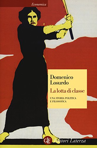 La lotta di classe. Una storia politica e filosofica (Economica Laterza) von Laterza