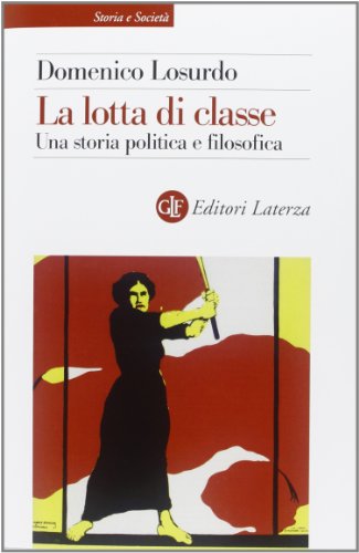 La lotta di classe. Una storia politica e filosofica von Laterza
