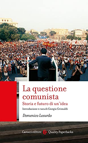 La questione comunista. Storia e futuro di un’idea (Quality paperbacks)