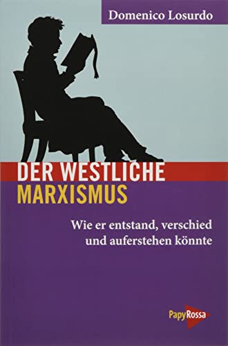 Der westliche Marxismus: Wie er entstand, verschied und wieder auferstehen könnte (Neue Kleine Bibliothek): Wie er entstand, verschied und auferstehen könnte