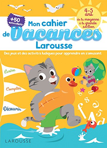 Cahier de jeux de vacances Larousse 4-5 ans: 4-5 ans, de la MS à la GS von Larousse
