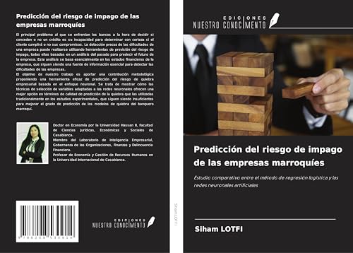 Predicción del riesgo de impago de las empresas marroquíes: Estudio comparativo entre el método de regresión logística y las redes neuronales artificiales von Ediciones Nuestro Conocimiento