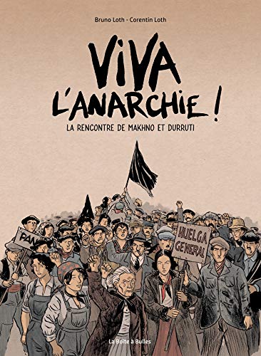 Viva l'anarchie ! Vol.1: La rencontre de Makhno et Durruti