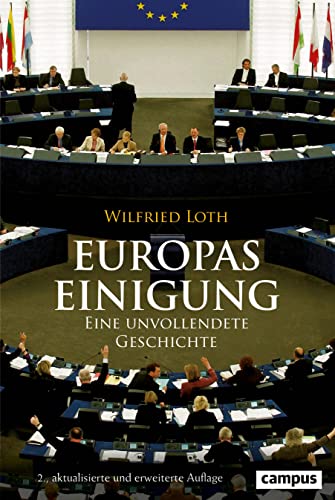 Europas Einigung: Eine unvollendete Geschichte von Campus Verlag GmbH