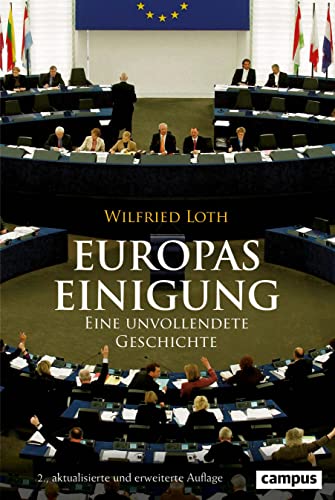 Europas Einigung: Eine unvollendete Geschichte