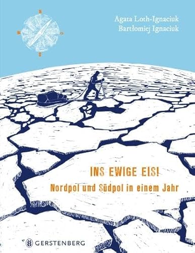 Ins ewige Eis!: Nordpol und Südpol in einem Jahr