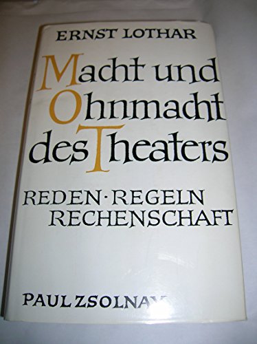 Macht und Ohnmacht des Theaters: Reden, Regeln, Rechenschaft Macht und Ohnmacht des Theaters: Reden, Regeln, Rechenschaft von Paul Zsolnay Verlag