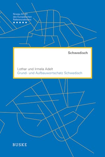 Grund- und Aufbauwortschatz Schwedisch: 9000 Wörter zu über 100 Themen