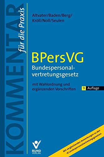 BPersVG – Bundespersonalvertretungsgesetz: Kommentar für die Praxis mit Wahlordnung und ergänzenden Vorschriften (Kommentar für die Praxis)