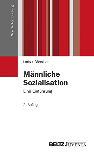 Männliche Sozialisation: Eine Einführung (Geschlechterforschung)