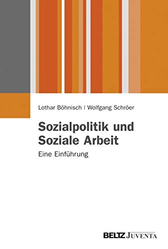 Sozialpolitik und Soziale Arbeit: Eine Einführung (Juventa Paperback) von Beltz Juventa