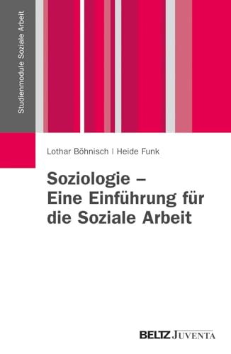 Soziologie – Eine Einführung für die Soziale Arbeit (Studienmodule Soziale Arbeit)
