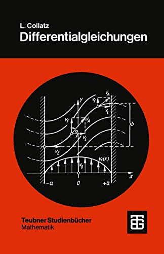 Differentialgleichungen: Eine Einführung unter Besonderer Berücksichtigung der Anwendungen (Leitfäden der Angewandten Mathematik und Mechanik - ... Mechanik - Teubner Studienbücher, 1, Band 1)