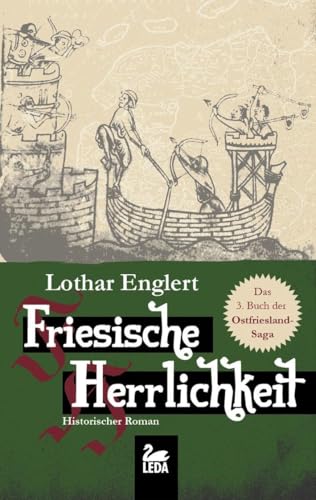 Friesische Herrlichkeit: Historischer Roman (Ostfriesland Saga)