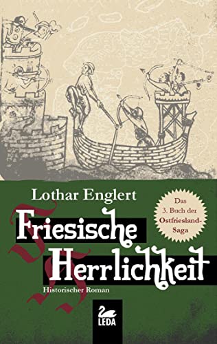 Friesische Herrlichkeit: Historischer Roman (Ostfriesland Saga) von Leda