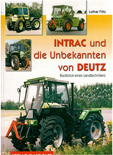 Intrac und die Unbekannten von Deutz: Rückblick eines Landtechnikers