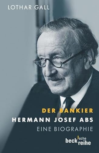 Der Bankier: Hermann Josef Abs