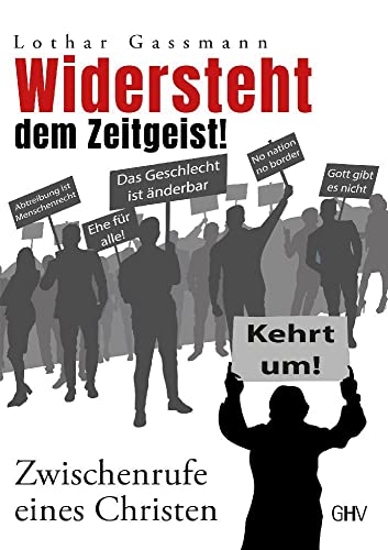 Widersteht dem Zeitgeist!: Zwischenrufe eines Christen von Hess Verlag