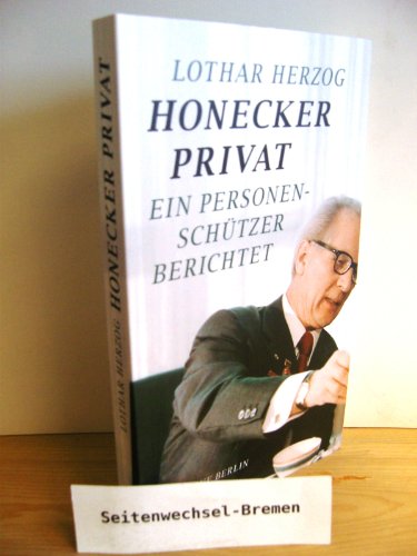 Honecker privat: Ein Personenschützer berichtet