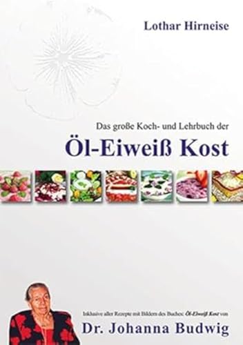 Das große Koch- und Lehrbuch der Öl Eiweiß Kost von Sensei Handels UG & Co.KG